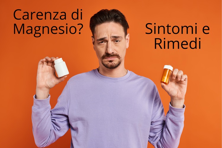 Carenza di Magnesio: Sintomi e Rimedi